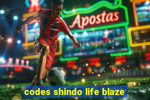 codes shindo life blaze